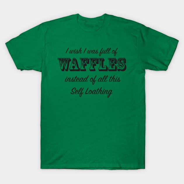 Full of Waffles T-Shirt by BlimpCo